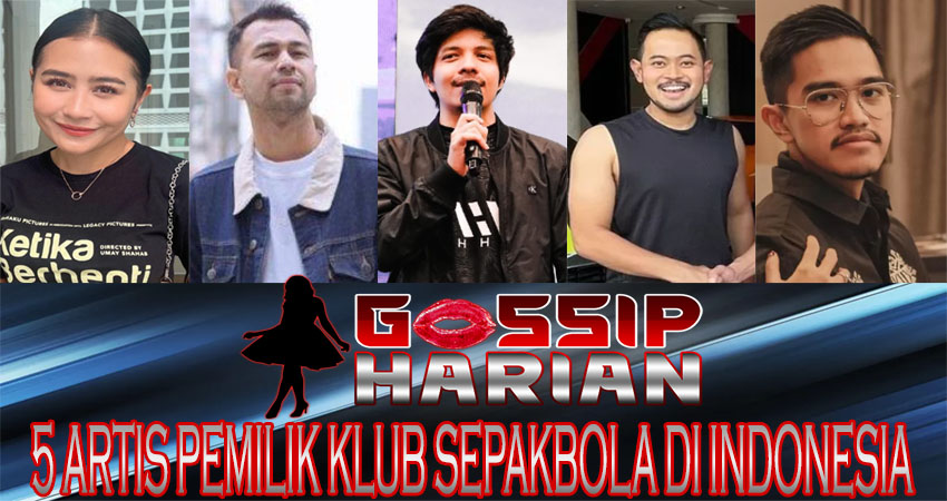 5 Artis Pemilik Klub Sepakbola Di Indonesia