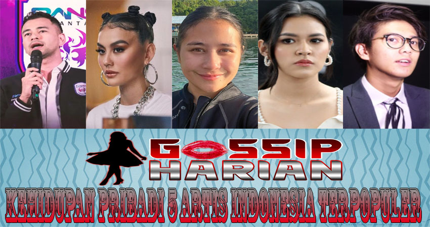 Kehidupan Pribadi 5 Artis Indonesia Terpopuler