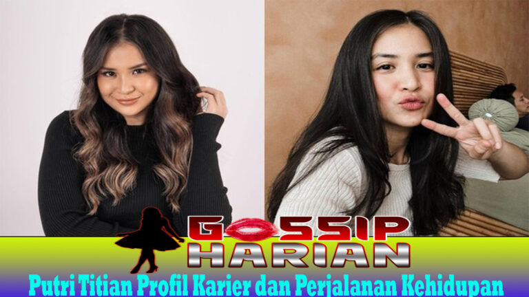 Putri Titian Profil Karier dan Perjalanan Kehidupan