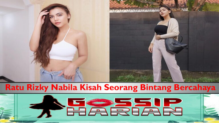 Ratu Rizky Nabila Kisah Seorang Bintang Bercahaya