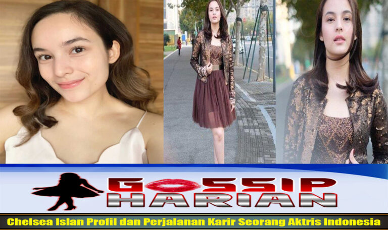 Chelsea Islan Profil dan Perjalanan Karir Seorang Aktris Indonesia