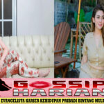 Celine Evangelista Karier Kehidupan Pribadi Bintang Multitalenta