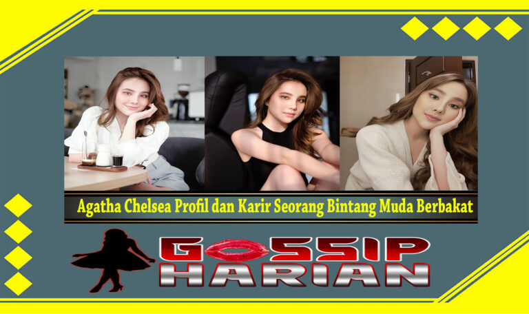 Agatha Chelsea Profil dan Karir Seorang Bintang Muda Berbakat