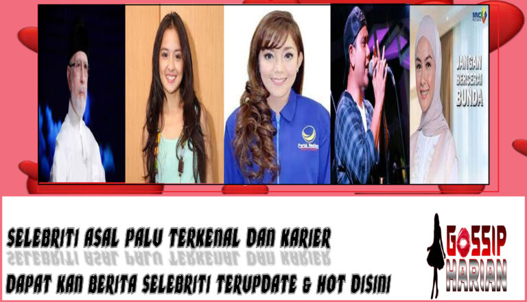 5 Selebriti Asal Palu