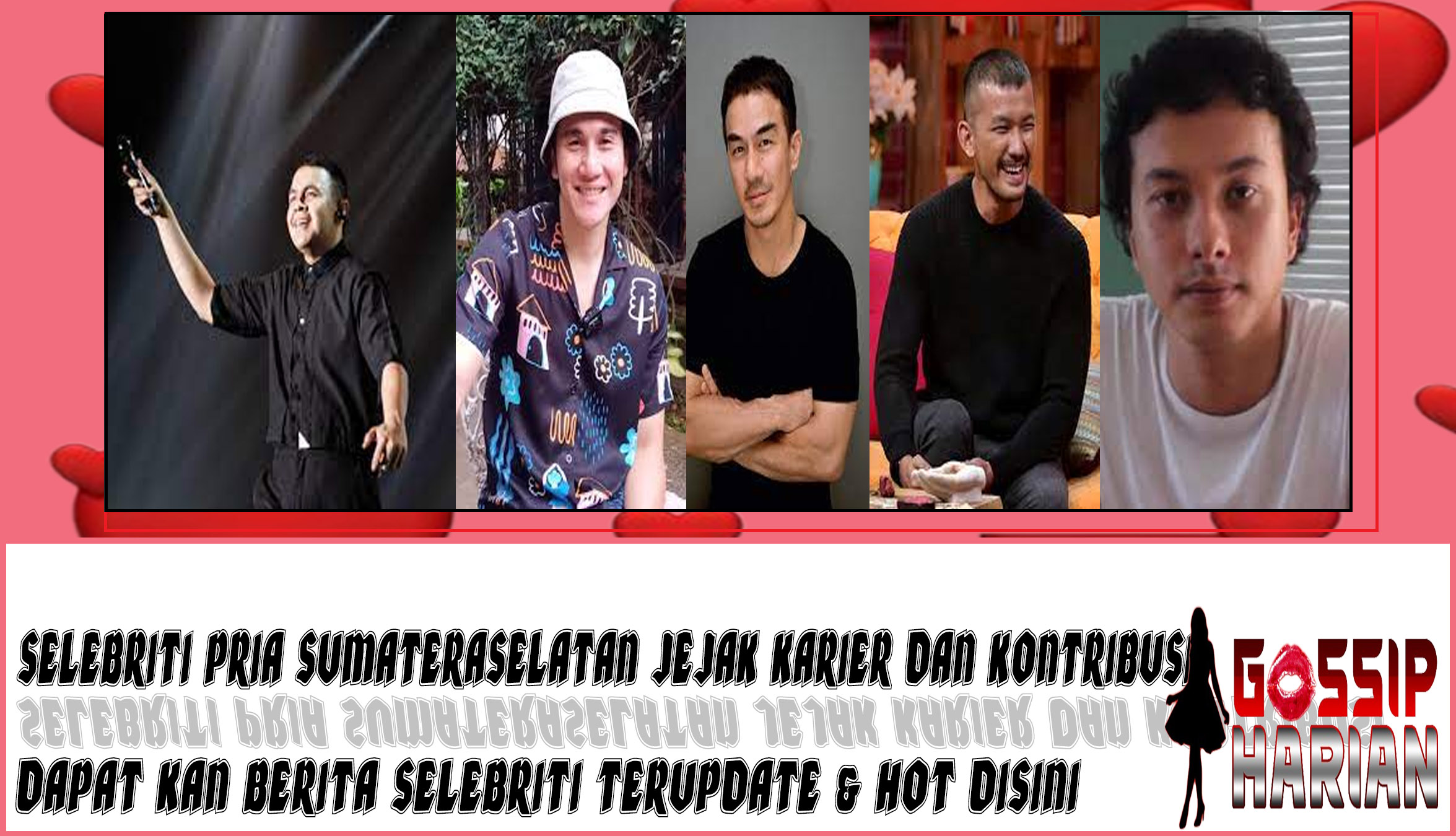 5 Selebriti Pria SumateraSelatan