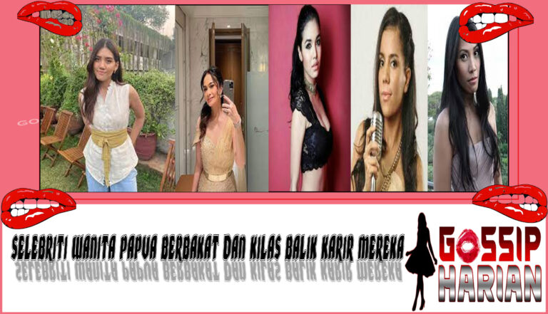 5 Selebriti Wanita Papua