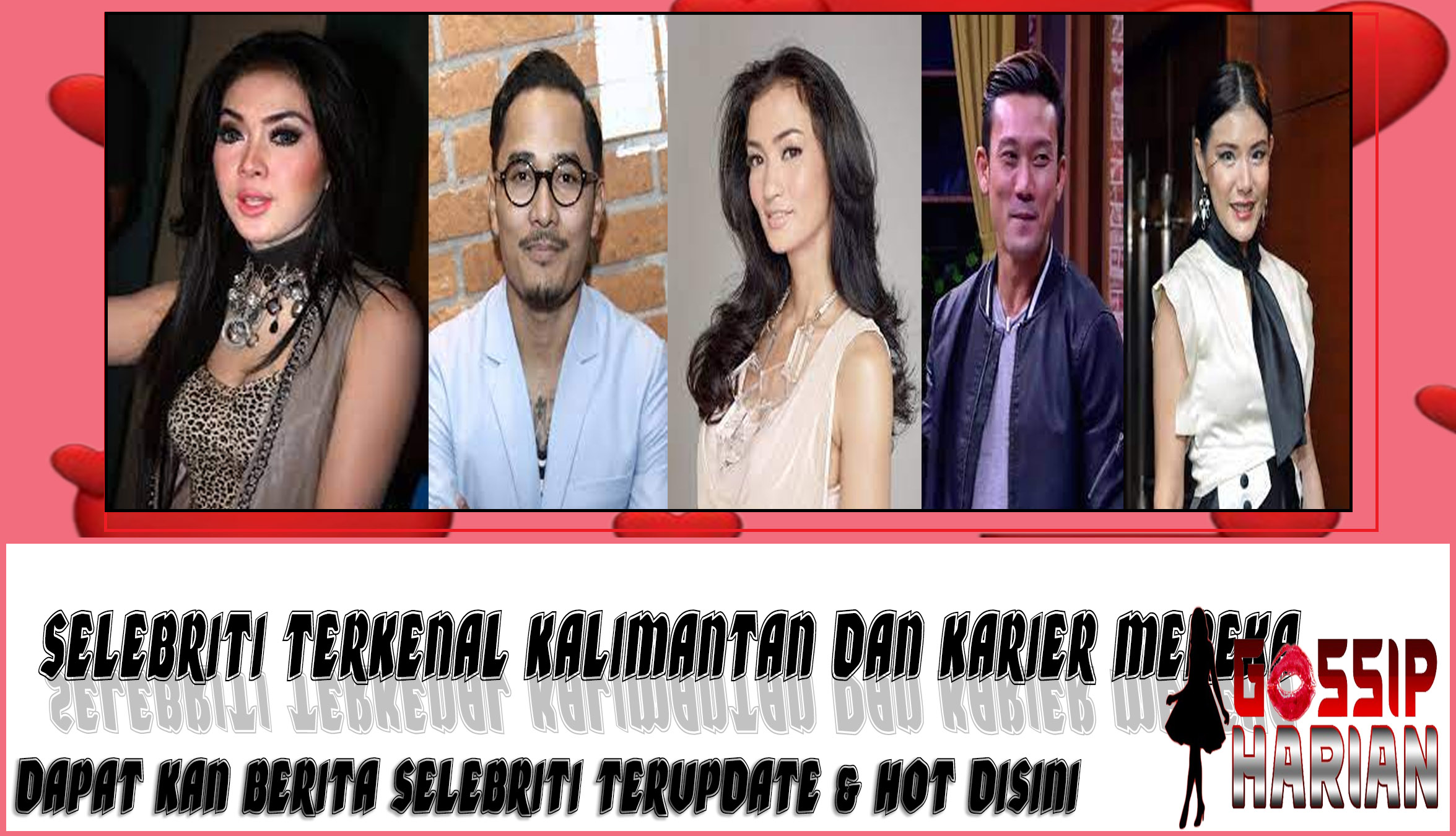 5 Selebriti Terkenal Kalimantan